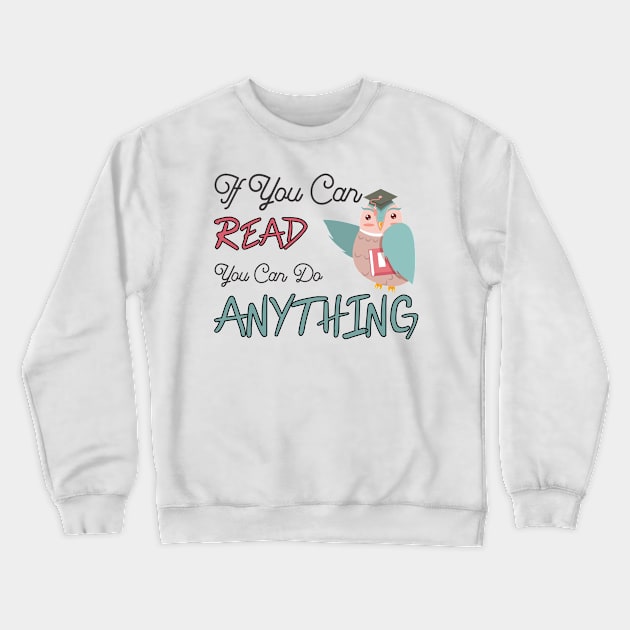 If You Can Read Crewneck Sweatshirt by TNMGRAPHICS